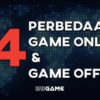 4 perbedaan game online dan game offline