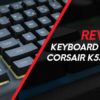corsair-k55-rgb-cover-1-review