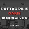 daftar rilis game januari 2018