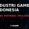 industri game indonesia potensi triliunan rupiah